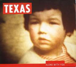 Texas : Alone with You
